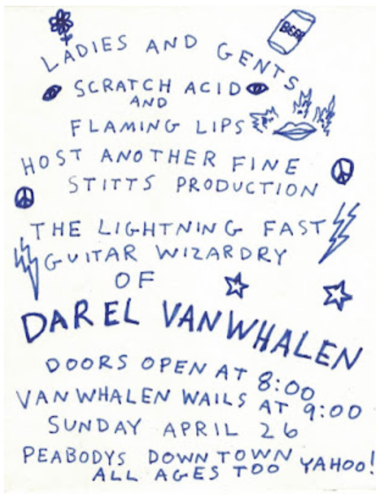 "Darryl Van Whalen" opens for “The Flaming Lips” & “Scratch Acid” (1987)